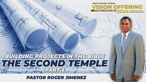 Building Projects in the Bible (The Second Temple - Part 3) Pastor Roger Jimenez