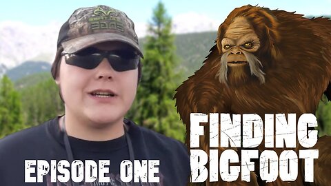 FINDING BIGFOOT EPISODE ONE