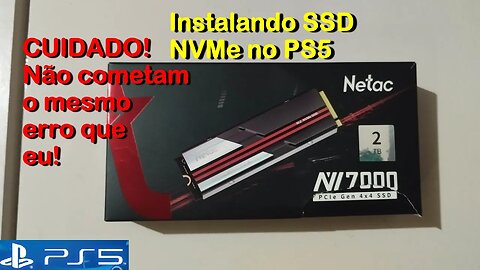 CUIDADO! Não cometa esse ERRO - Instalando SSD NVMe Netac no PlayStation 5