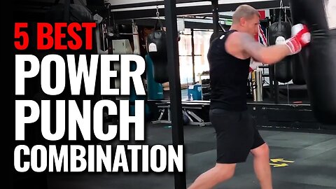 My 5 Favorite "Power Punch" Combinations in Boxing