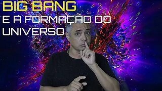 Entendendo a teoria do Big Bang: a história da formação do universo desde o seu início