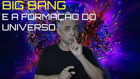 Entendendo a teoria do Big Bang: a história da formação do universo desde o seu início