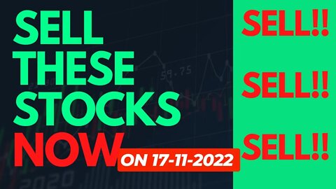 Sell these stocks on 17-11-2022 | कौन से शेयर बेचें | Weak Stocks