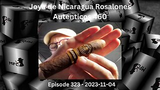 Joya de Nicaragua Rosalones Autenticos 460 / Episode 323 / 2023-11-04