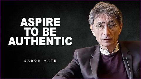 Authenticity Leads To Freedom | Dr. Gabor Mate