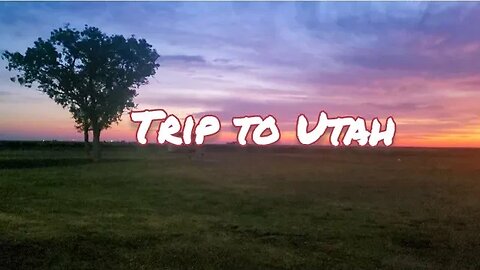 TRIP TO UTAH