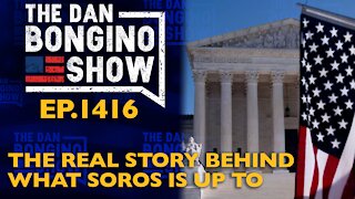 Ep. 1416 The Real Story Behind What Soros Is Up To - The Dan Bongino Show
