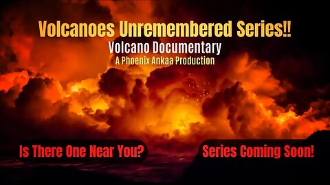 Volcanoes Unremembered Series - Volcano Documentary Trailer