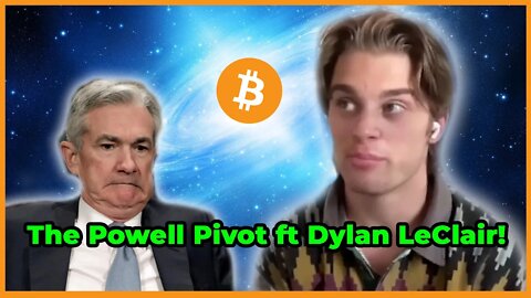 The Powell Pivot ft Bitcoin Magazine's Dylan LeClair
