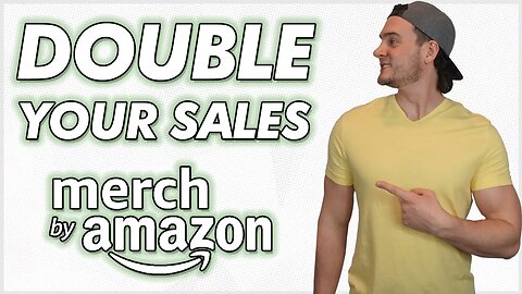 How to DOUBLE Your Amazon Merch Sales (DO THIS!)