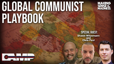 Global Communist Playbook with Shawn Witzemann and Chris Paul | MSOM Ep. 546