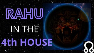 Rahu In The 4th House in Astrology