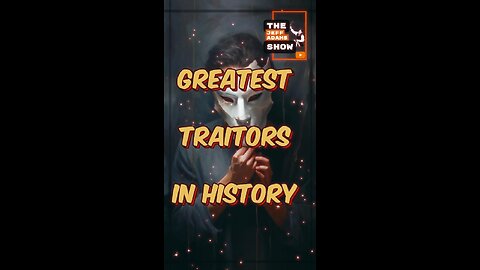 Discover the Greatest Traitors in History