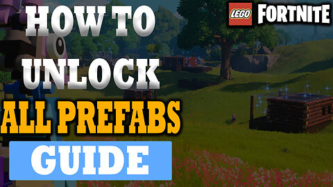 How To Unlock All Prefab Buildings In LEGO Fortnite