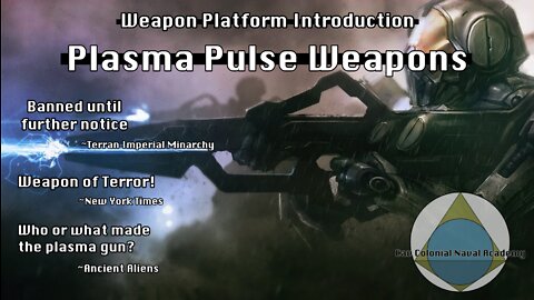 Weapons Platform Introduction/ Plasma Pulse Weapons