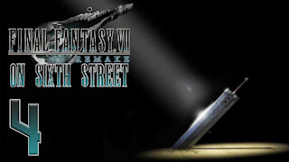 Final Fantasy VII Remake on 6th Street Part 4