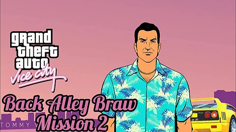 Back Alley Brawl MISSION NUMBER 2; GTA Vice City - Game Walkthrough in 4K
