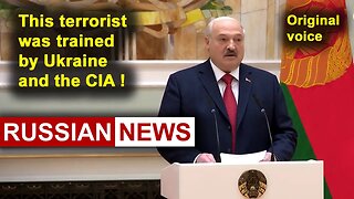 This terrorist was trained by Ukraine and the CIA! Lukashenko, Belarus, Russia. RU