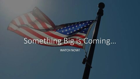 WATCH THIS - Something Big is Happening!