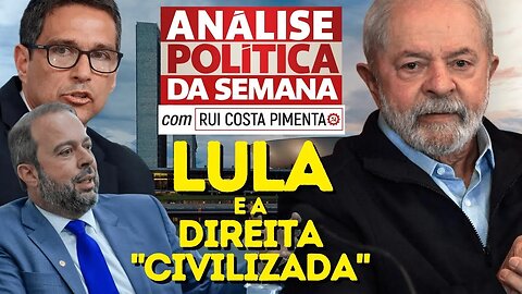 Governo patina diante da direita "civilizada" - Análise Política da Semana - Reprise