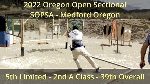2022 Oregon Open Sectional USPSA Match - Jim Susoy - Limited A Class