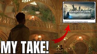 My Take On Luke Stephens "A Skeptic's Look At Hogwarts Legacy" Video!