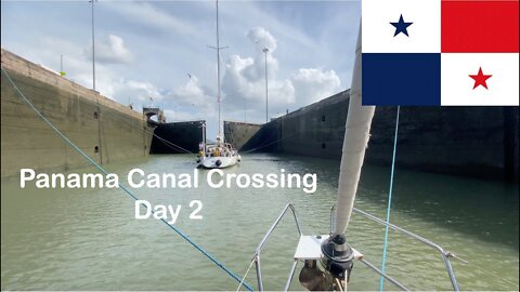 How to Cross the Panama Canal Without an Agent (Part 3, Canal Day 2) - Ep.74