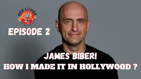 How I Made It In Hollywood? - James Biberi - Episode 2