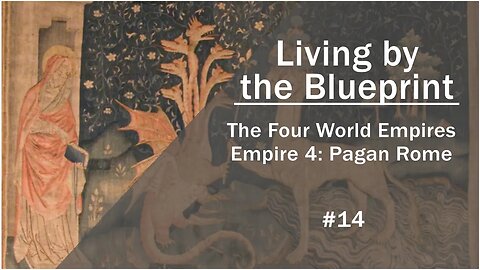 Prophecy Class 14: The Four World Empires - Empire 4: Pagan Rome