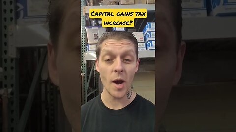 Capital Gains Tax Increase?! #shorts