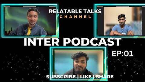 INTER PODCAST | Ep:01 | RELATABLE TALKS |#podcast