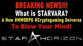 STAR HORIZON - BREAKING NEWS!!! The New #MMORPG #STARVARA #cryptogaming Universe To Blow Your Mind!