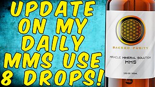 Update on My Daily MMS (Miracle Mineral Solution) Use - 8 DROPS!