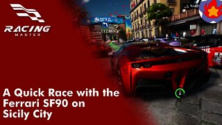 A Quick Race on Sicily City with the Ferrari SF90 | Racing Master