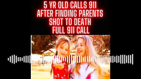 5 YR Old Calls 911 After Finding Parents Shot To Death HEARTBREAKING - FULL 911 CALL