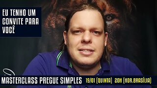 Eu tenho um convite para você | MasterClass Pregue Simples - 19/01 às 20h (horário de Brasília)