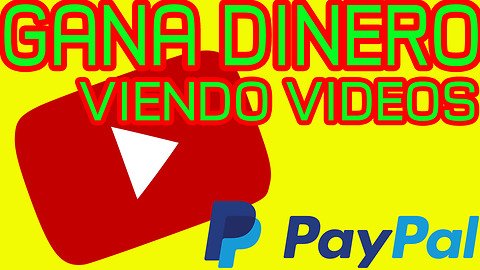 GANA DOLARES a PAYPAL VIENDO VIDEOS