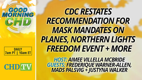 CDC Reinstates Recommendation for Mask Mandates On Planes, Northern Lights Freedom Event + More