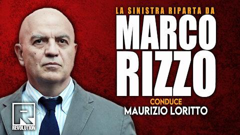 LA SINISTRA RIPARTA DA MARCO RIZZO.