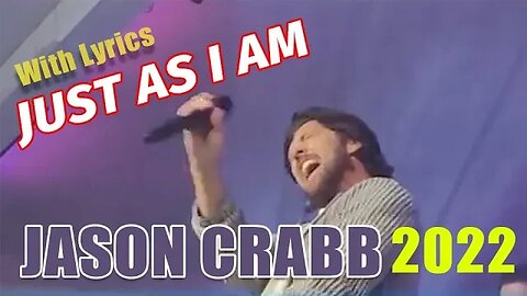 JUST AS I AM - Jason Crabb 2022