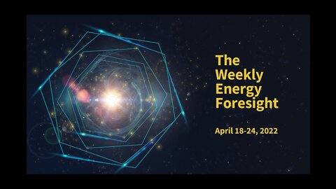 The Weekly Energy Foresight for April 18-24, 2022