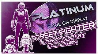 Platinum: Soul On Display | Episode 03 [ Street Fighter 30th Anniversary Collection ]