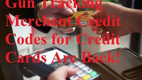 Gun tracking Merchant Category Codes for credit cards are back!!!