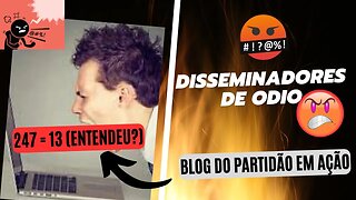 BRASIL13 (247 É IGUAL A 13) - GABINETE DO ODIO PETISTA EM ATIVIDADE