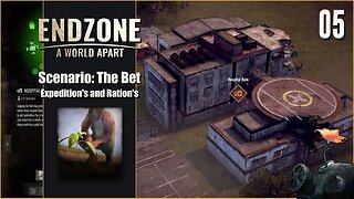 Scenario The Bet - Endzone - A World Apart - Expedition's and Ration's - Part 5