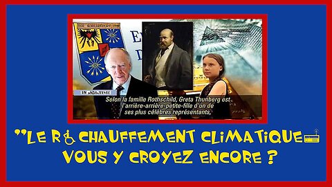 Le prétexte climatique est la meilleure façon de nous contrôler par le "Crédit Carbone". Greta Thunberg-Rothschild en est le parfait archétype !