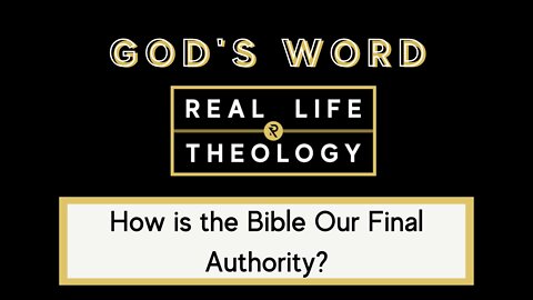 Real Life Theology: God's Word Question #5