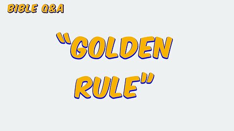 About the “Golden Rule”