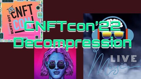 CNFTcon'22 Decompression