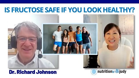 Is Fructose Safe for the Young and Healthy Looking? Dr. Richard Johnson